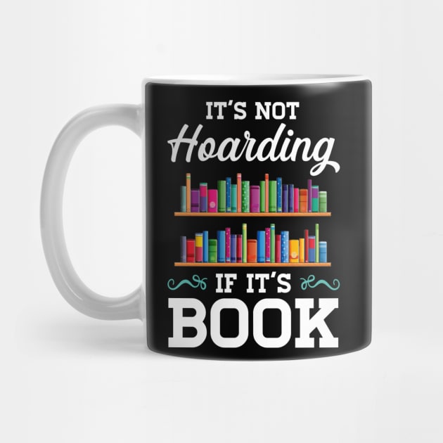 It_s not Hoarding If It_s Book Lover by cruztdk5